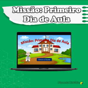 Missão: Primeiro Dia de Aula